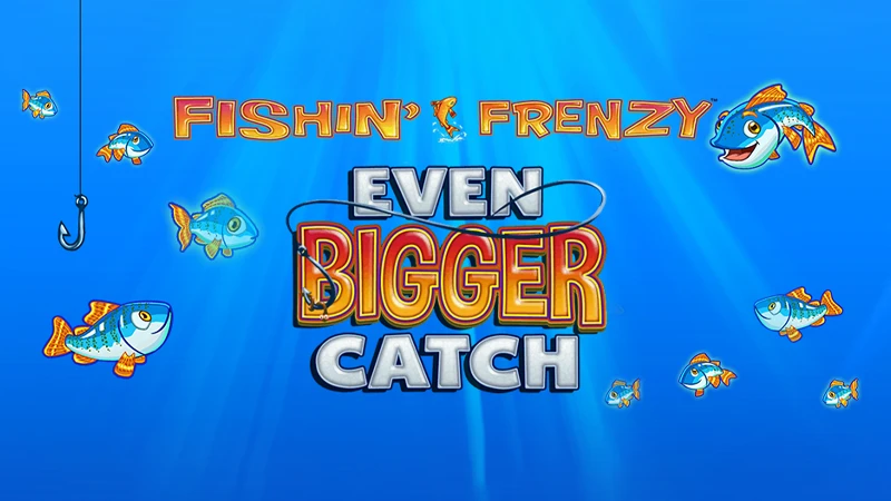 Fishin Frenzy Even Bigger Fish Slot